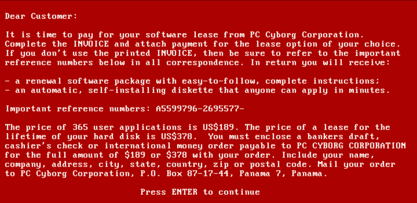 Красный экран с белым текстом — требование выкупа вируса AIDS Trojan 1989 года от «PC Cyborg Corporation»: оплатить лицензию на $189 или $378 почтовым переводом.